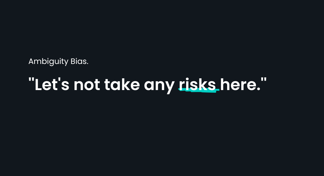 The ambiguity effect is a cognitive bias that describes how you tend to avoid options that you consider to be ambiguous or to be missing information.